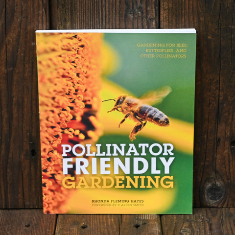 Pollinator Friendly Gardening - by Rhonda Fleming Hayes