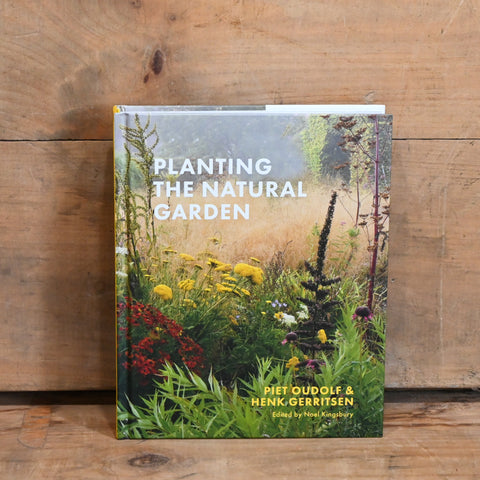 Planting the Natural Garden - by Piet Oudolf & Henk Gerritsen